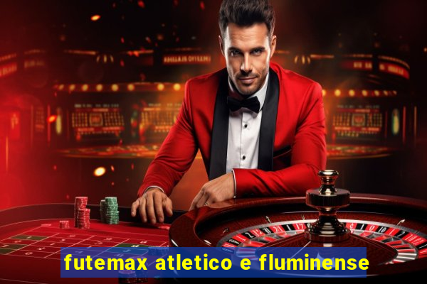 futemax atletico e fluminense